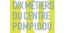 10 métiers centre pompidou - sommaire 